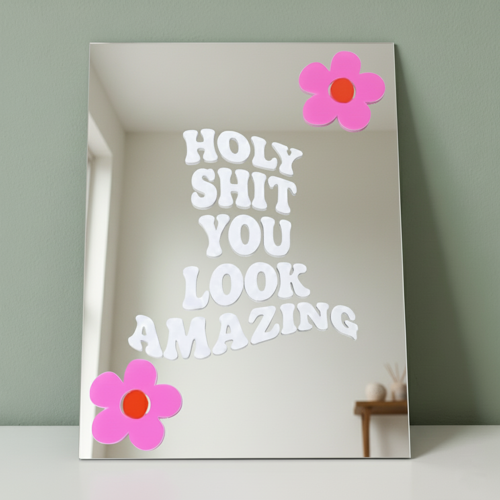 Holy Sh*t You Look Amazing Mirror