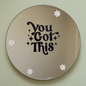 You Got This Motivational Mirror